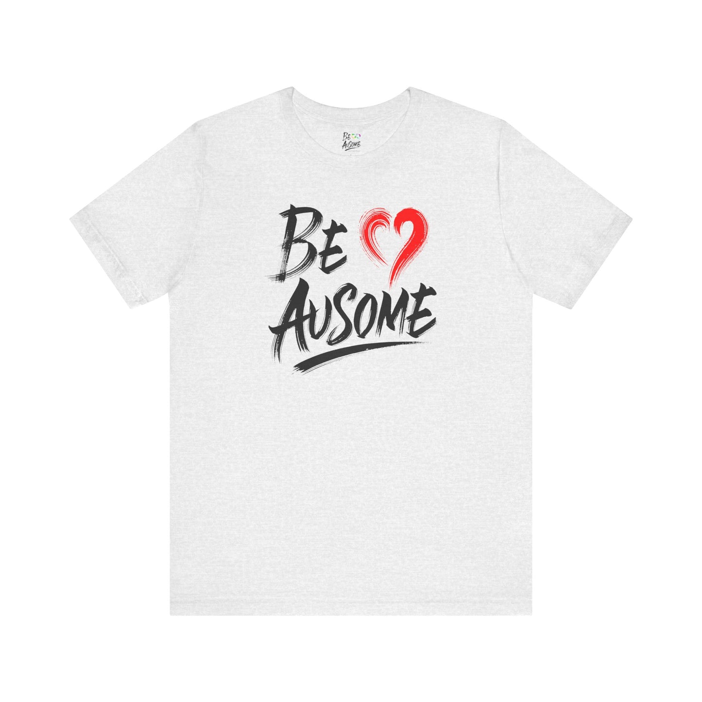 Heart Be Ausome Short Sleeve T-Shirt