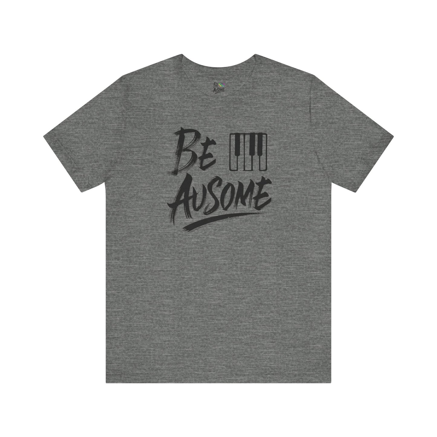 Piano Be Ausome Autism Awareness Short Sleeve Tee