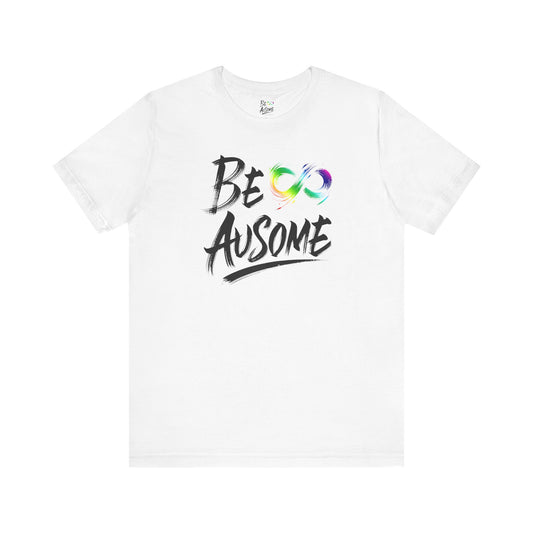 Infinity Symbol Be Ausome Short Sleeve Tee